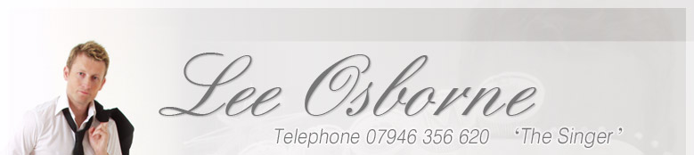 Lee Osbourne is one of the UKs finest singers and entertainers.